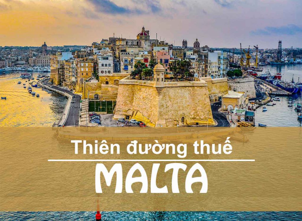 chính sách thuế Malta rất lý tưởng cho các nhà đầu tư định cư