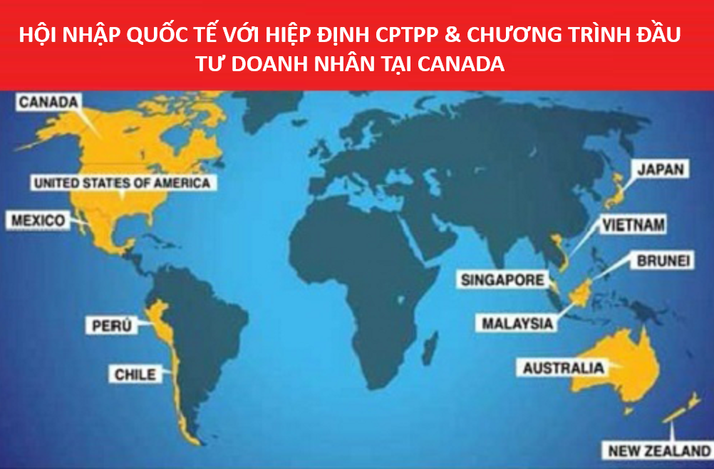 Chương trình đầu tư doanh nhân tại Canada cùng hội nhập quốc tế với Hiệp định CPTPP