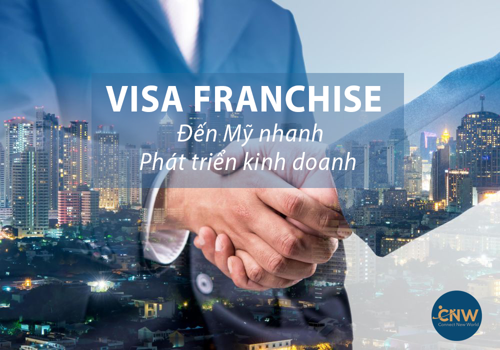 Visa Franchise là xu hướng định cư Mỹ kết hợp kinh doanh cho nhà đầu tư