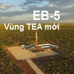 Chương trình EB-5: Cập nhật nóng và cách chọn dự án chuẩn vùng TEA mới
