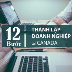 12 bước quan trọng khi thành lập doanh nghiệp tại Canada