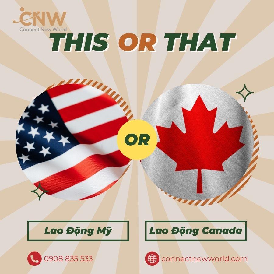 lao dong my hay canada - chuong trinh nao de nhap cu hon