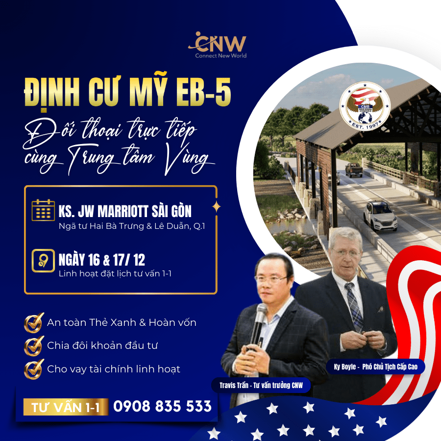 Tư vấn EB-5 1-1 Gắn kết với các di sản Tập đoàn Hillwood và CMB - Nơi xây dựng nên thành công và niềm tin vững chắc