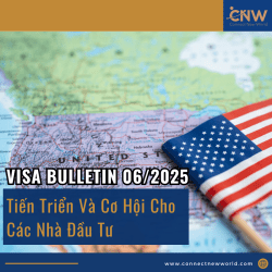 Visa Bulletin Tháng 6/2025 – Tiến Triển Và Cơ Hội Cho Các Nhà Đầu Tư
