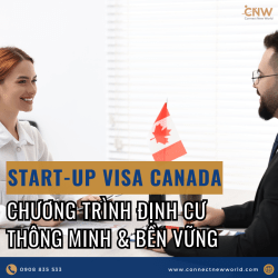 Start-up Visa Canada - Chương Trình Định Cư Thông Minh & Bền Vững