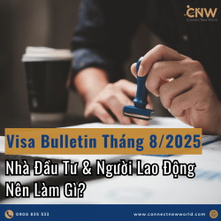 Visa Bulletin Tháng 8/2025: Nhà Đầu Tư & Người Lao Động Nên Làm Gì?